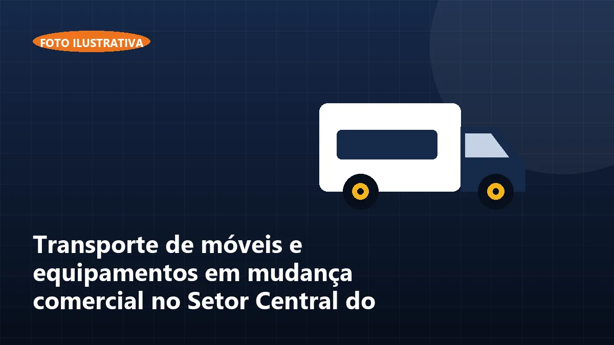 Transporte de móveis e equipamentos em mudança comercial no Setor Central do Gama - DF