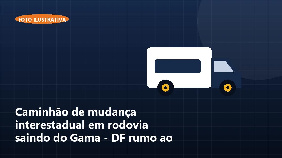 Caminhão de mudança interestadual em rodovia saindo do Gama - DF rumo ao Entorno
