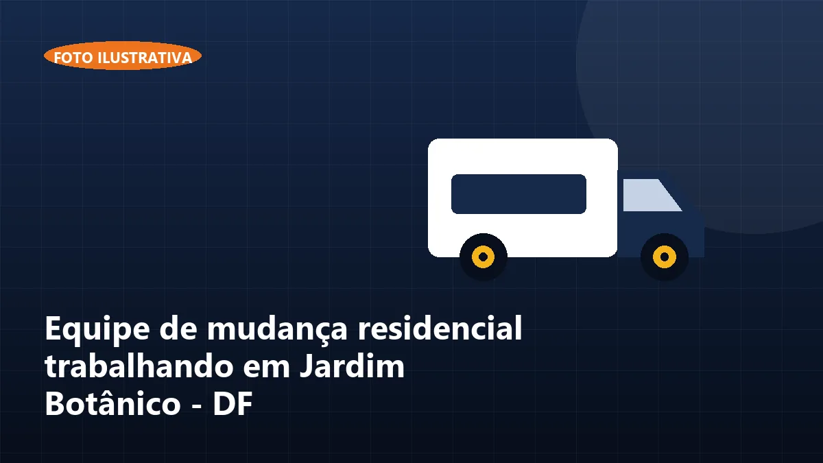 Equipe de mudança residencial trabalhando em Jardim Botânico - DF