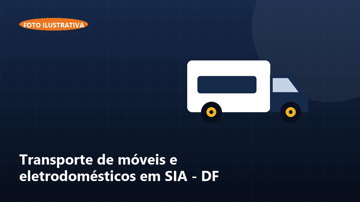 Transporte de móveis e eletrodomésticos em SIA - DF