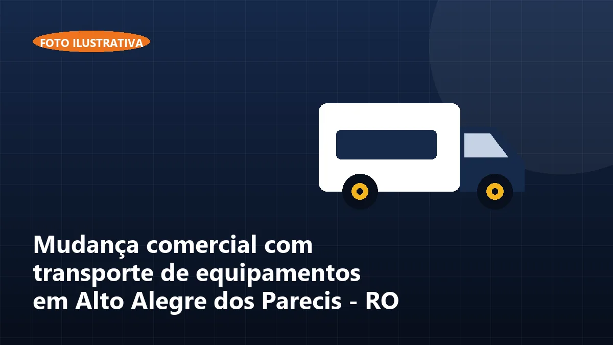 Mudança comercial com transporte de equipamentos em Alto Alegre dos Parecis - RO