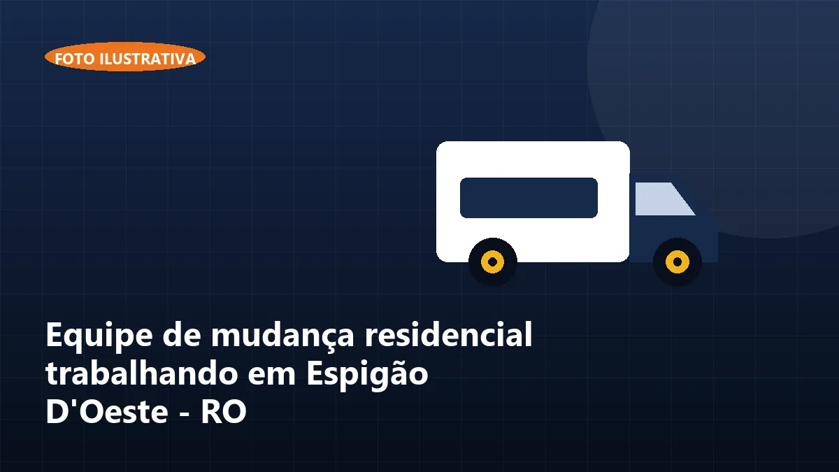 Equipe de mudança residencial trabalhando em Espigão D'Oeste - RO