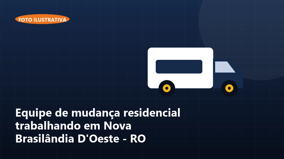 Equipe de mudança residencial trabalhando em Nova Brasilândia D'Oeste - RO