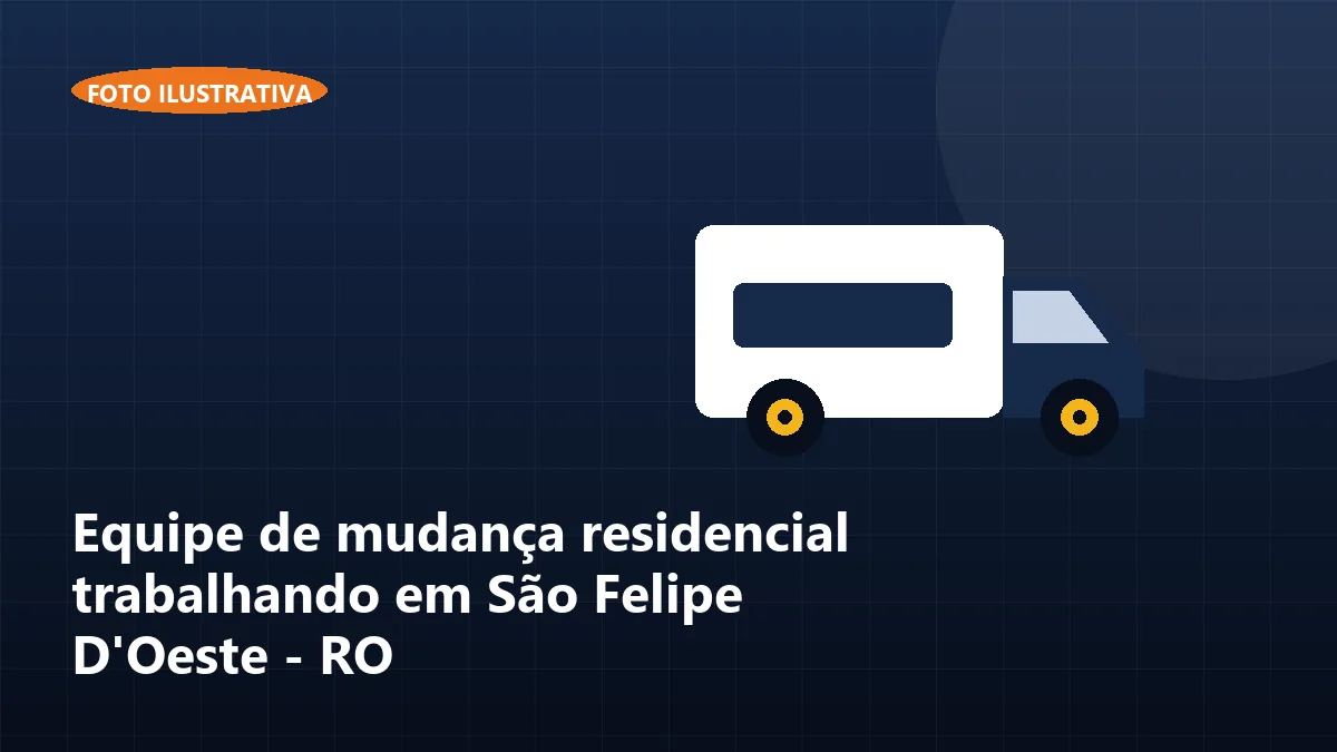 Equipe de mudança residencial trabalhando em São Felipe D'Oeste - RO